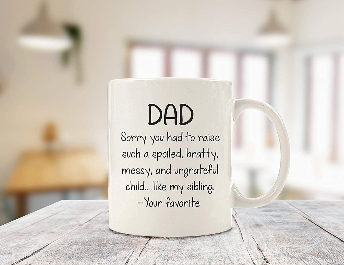 Dad, Spoiled Sibling Funny Coffee Mug - Best Fathers Day Gifts for Dad - Unique Gag Dad Gifts from Daughter, Son, Favorite Child - Cool Birthday