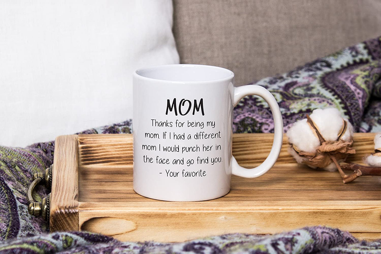 Thanks For Being My Mom Funny Coffee Mug - Best Mother's Day Gifts for Mom, Women - Unique Gag Present Idea for Her from Daughter or Son