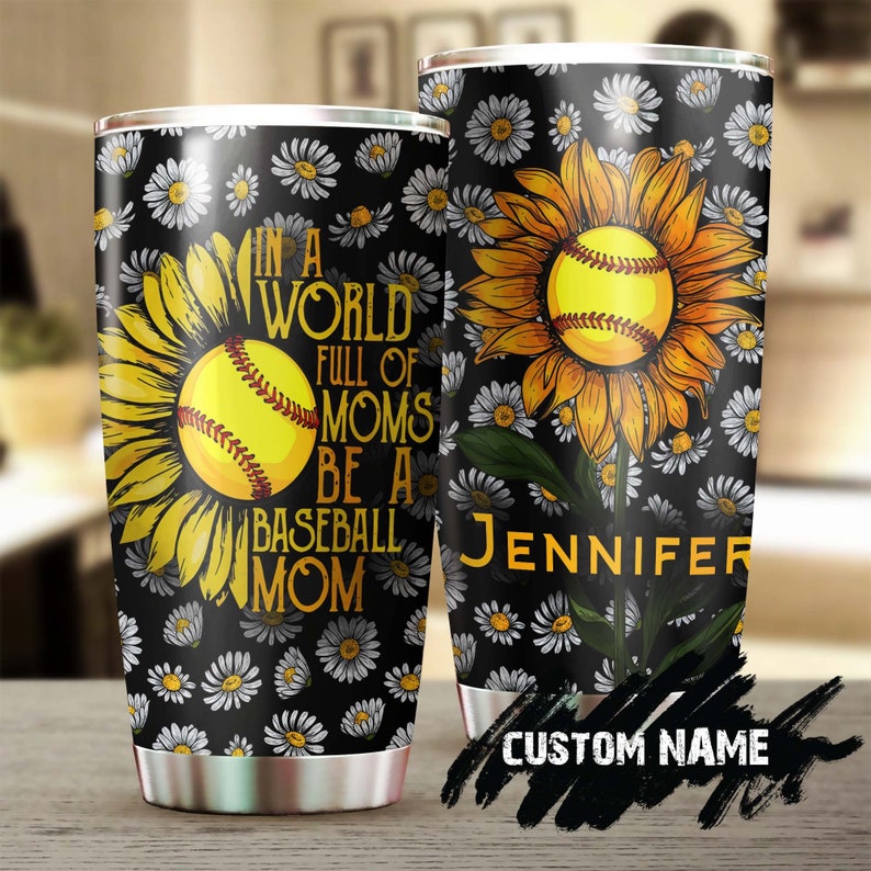 In A World Full Of Moms Be A Baseball Mom Personalized Tumbler-Sunflower Tumbler-Gift For baseball mom -Mother's day Present-Gift for mom