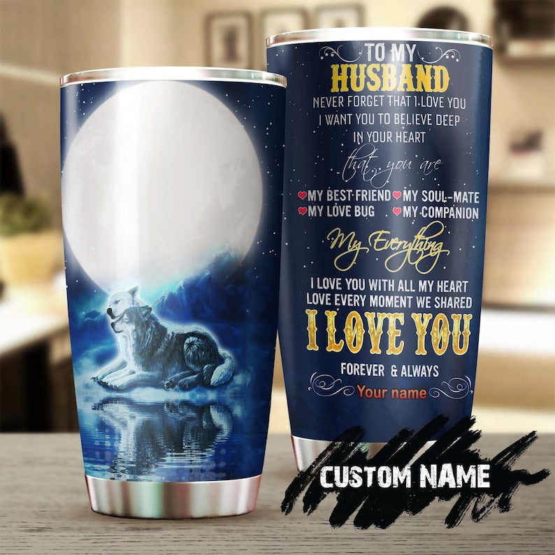 Wolf Couple To My Husband My Everything I Love You Personalized Tumbler - Wolf Lover Tumbler- Birthday gift-gift for husband-unique present