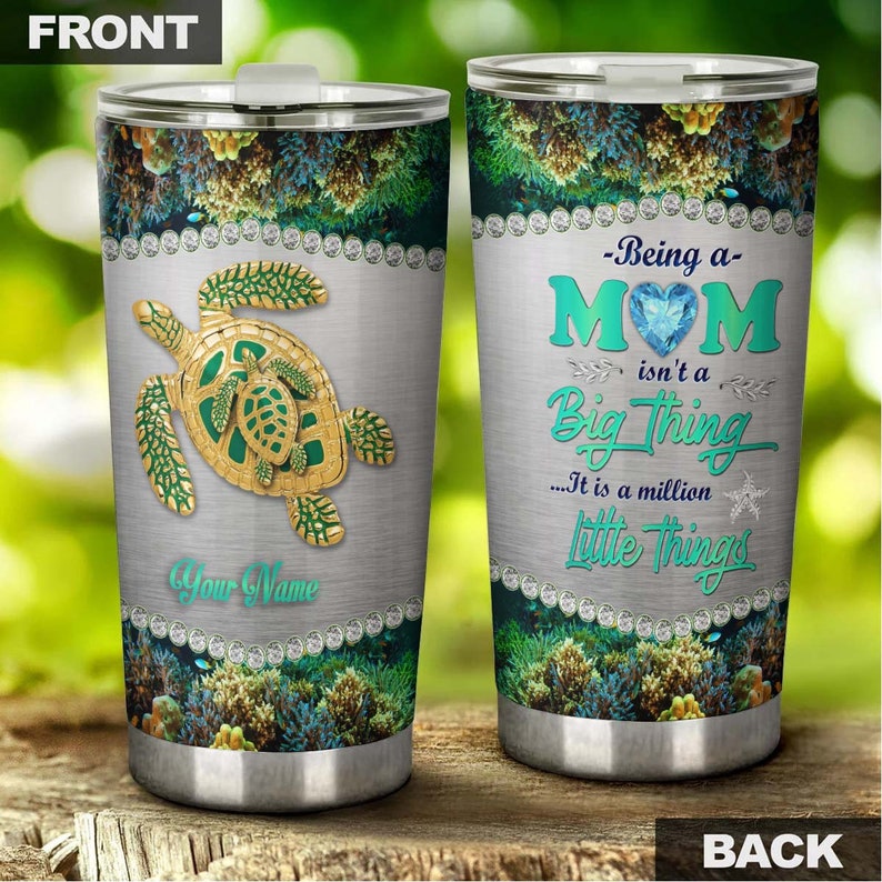 Being A Mom Is A Million Little Things Mother's day gift Personalized Tumbler-Turtle Present-Birthday Christmas gift for mom turtle lover