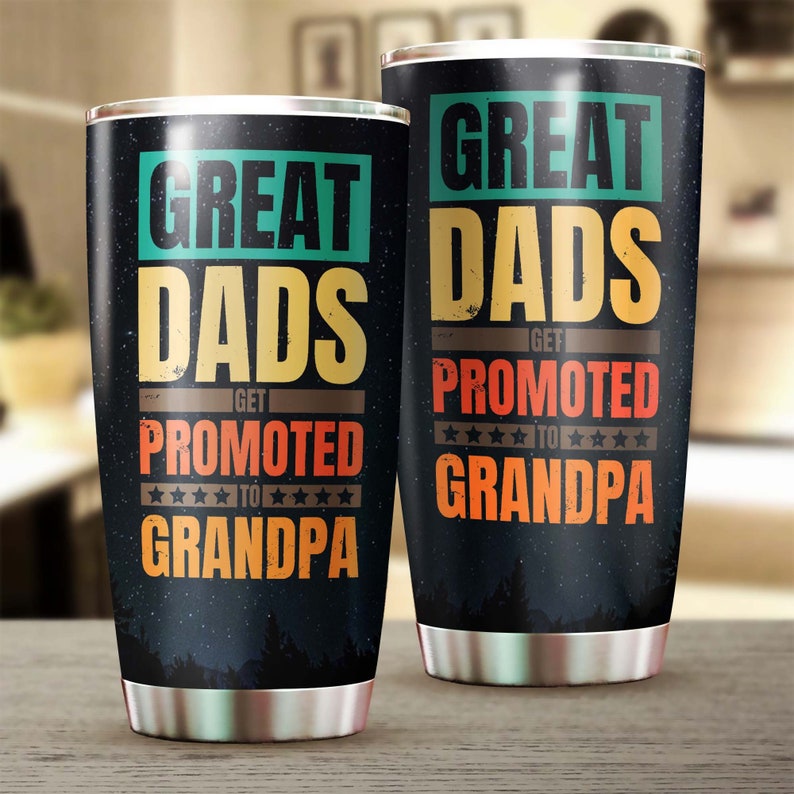 Great Dads Get promoted to grandpa Funny Tumbler-Grandpa Tumbler-Birthday gift Christmas Gift for grandfather