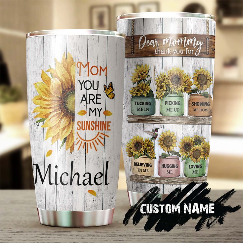 Sunflower Mom You Are My Sunshine Tumbler -Sunflower Tumbler -Gift For Sunflower Lover -Sunflower Present-Gift for her gift for mom