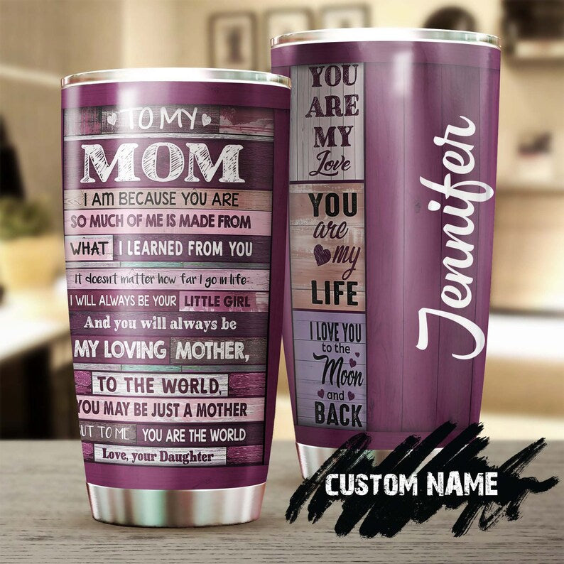 You Are My Love My Life I Love You To The Moon Personalized Tumbler-Birthday gift Christmas Gift Mother's day Gift for mom from daughter