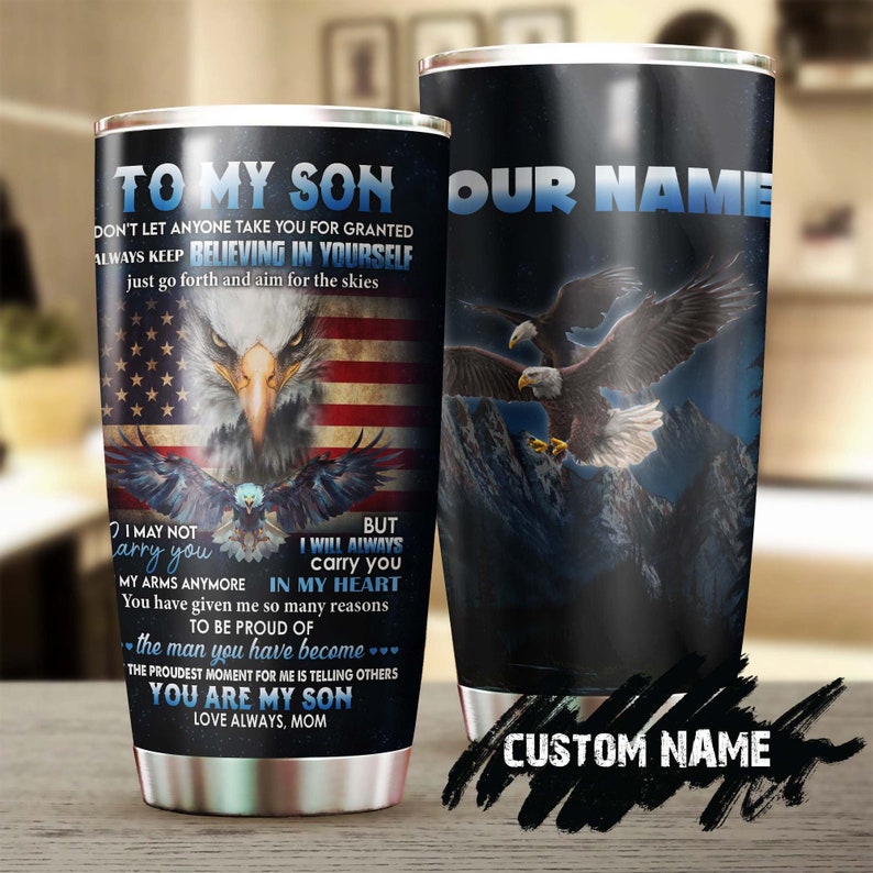 American Eagle Mom To Son Proud Of The Man You've Become Personalized Tumbler-Birthday gift Christmas Gift Gift for Son from mother
