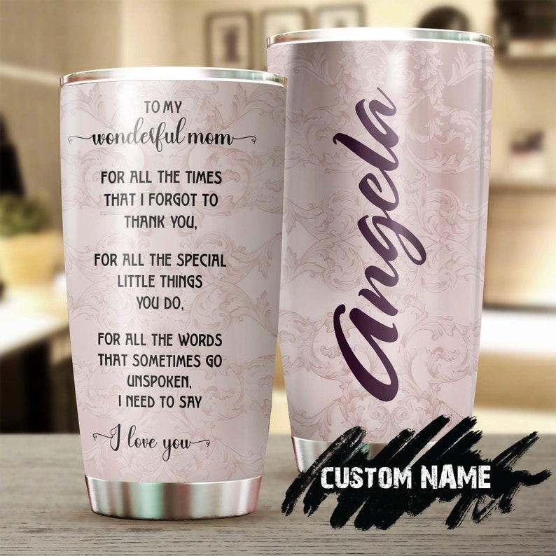Letter To Mom For All The Time I Forgot to say thank you Personalized Tumbler-Birthday Christmas Mother's day Gift for Mom From Son Daughter