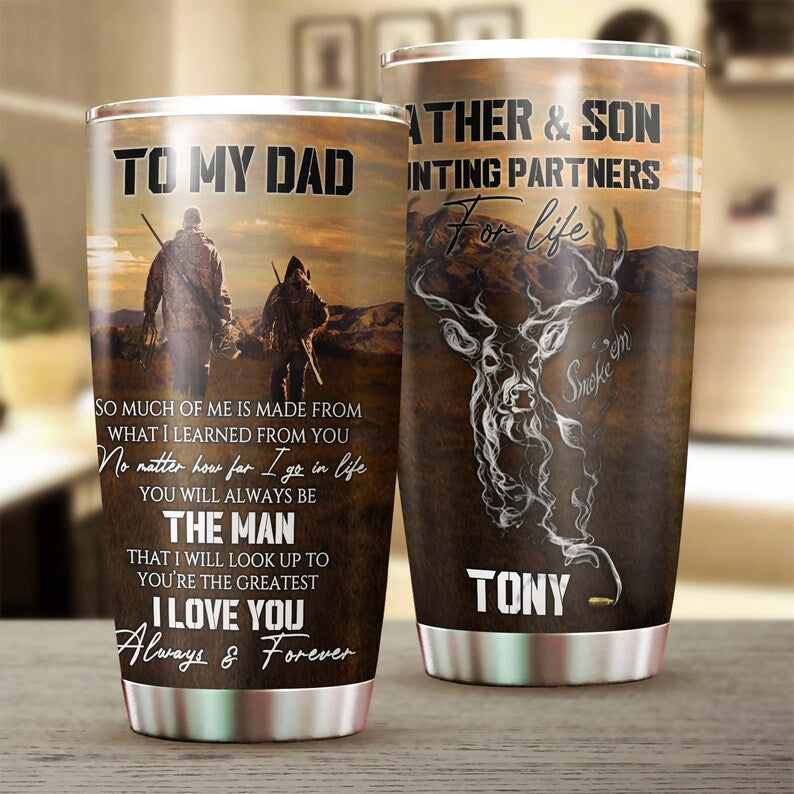 Father Hunting You Are The Greatest Man Personalized Tumbler-Dad Tumbler-Birthday Christmas Gift Father's day Gift for Dad from Son