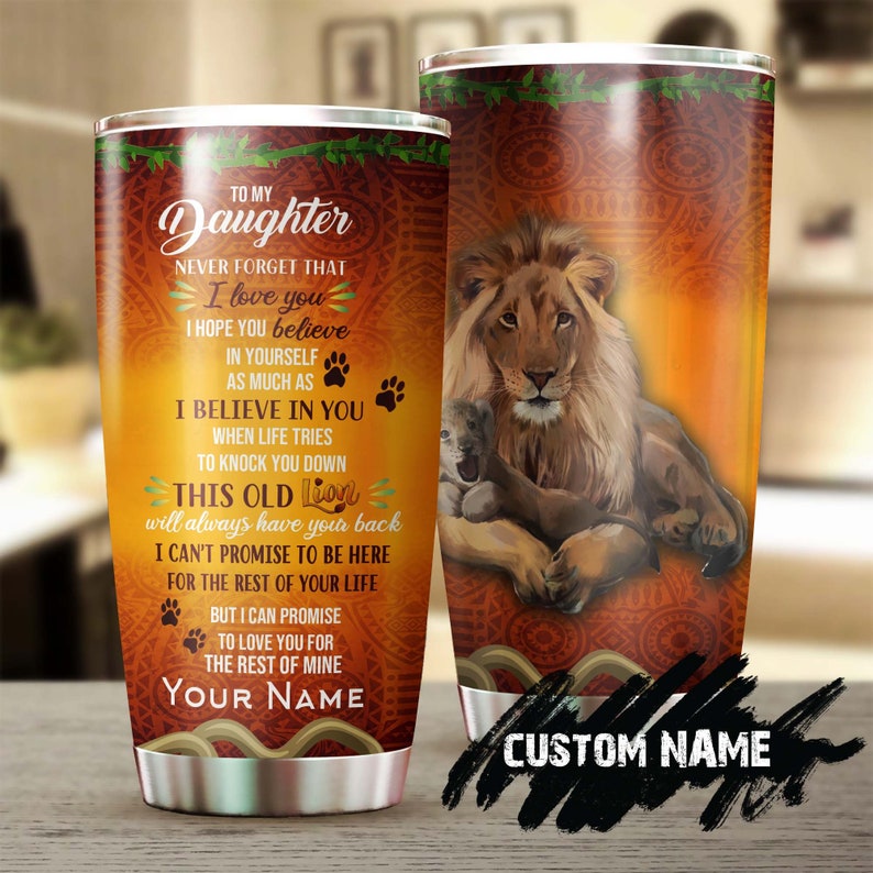 To My Daughter Lion Father I Love You Always Have Your Back Personalized Tumbler-Birthday Christmas Father's day Gift for daughter from dad