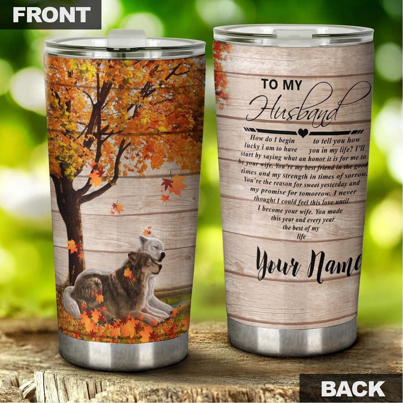 Wolf To My Husband I am Lucky To Have You Personalized Tumbler - Wolf Lover Tumbler- Birthday gift - gift for husband - unique present
