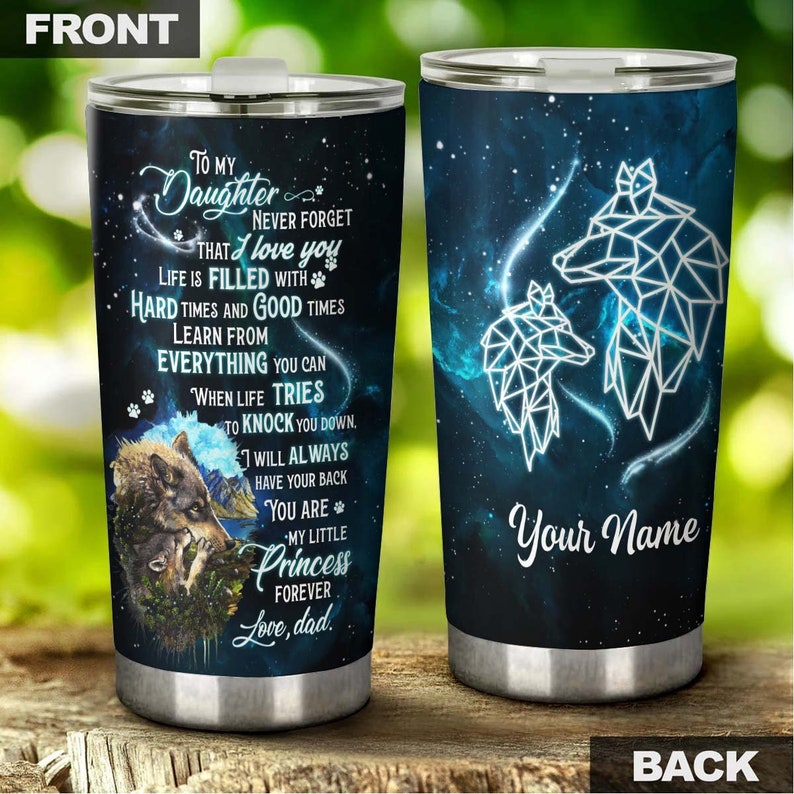 To Daughter Wolf Galaxy You Are My Little Princess Personalized Tumbler -Wolf Lover Tumbler-Birthday gift - gift for daughter-unique present