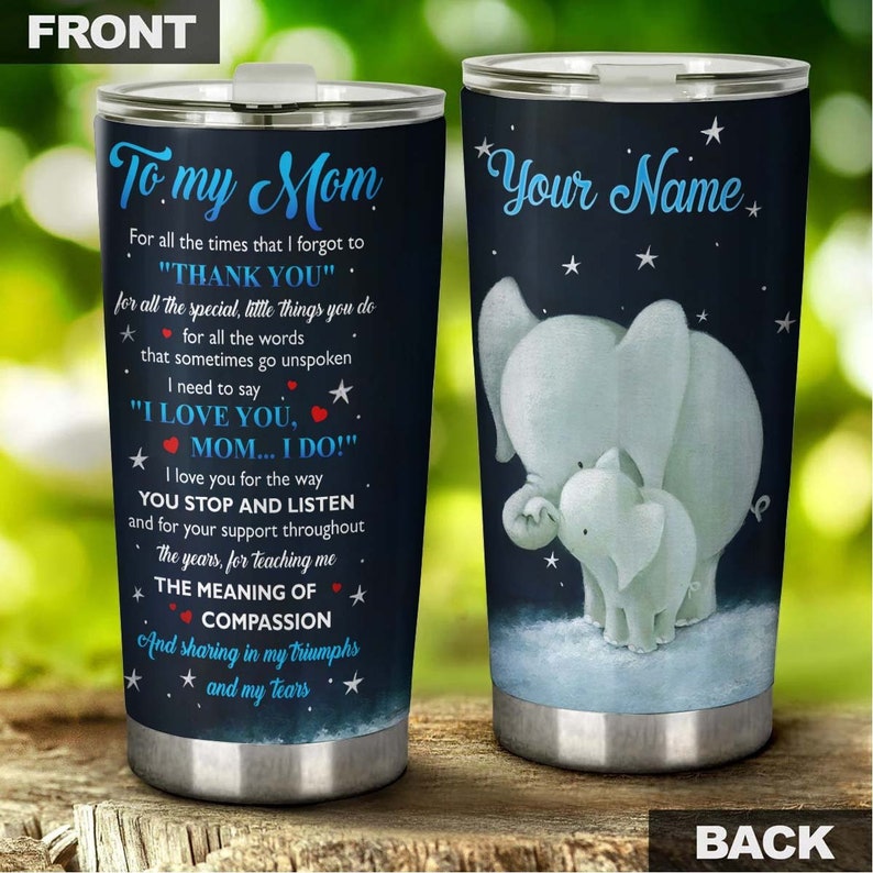 Elephant Mom For All The Times I Forgot to say thank you Personalized Tumbler-Birthday Christmas Mother's day Gift for Mom From Son Daughter