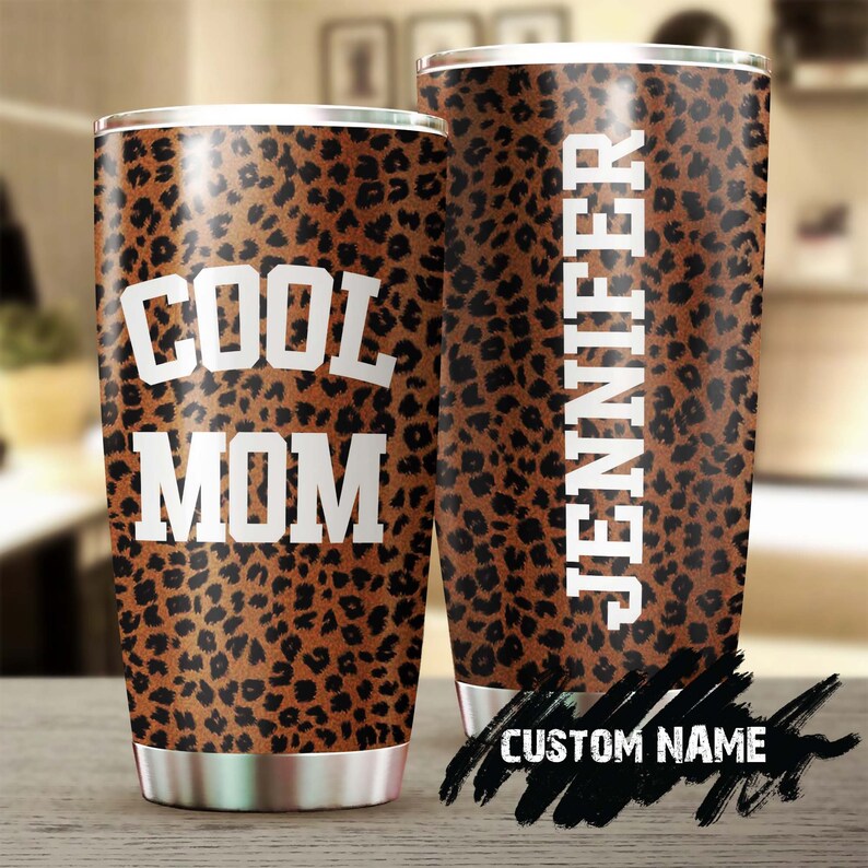 Cool Mom Leopard Personalized Tumbler-Birthday gift Christmas Gift Mother's day Gift for Mom From Son Daughter