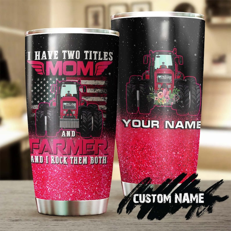 Mom And Farmer Ladies I Have Rocked Them Both Personalized Tumbler-Birthday Christmas Mother's day Gift for Mom From Son Daughter