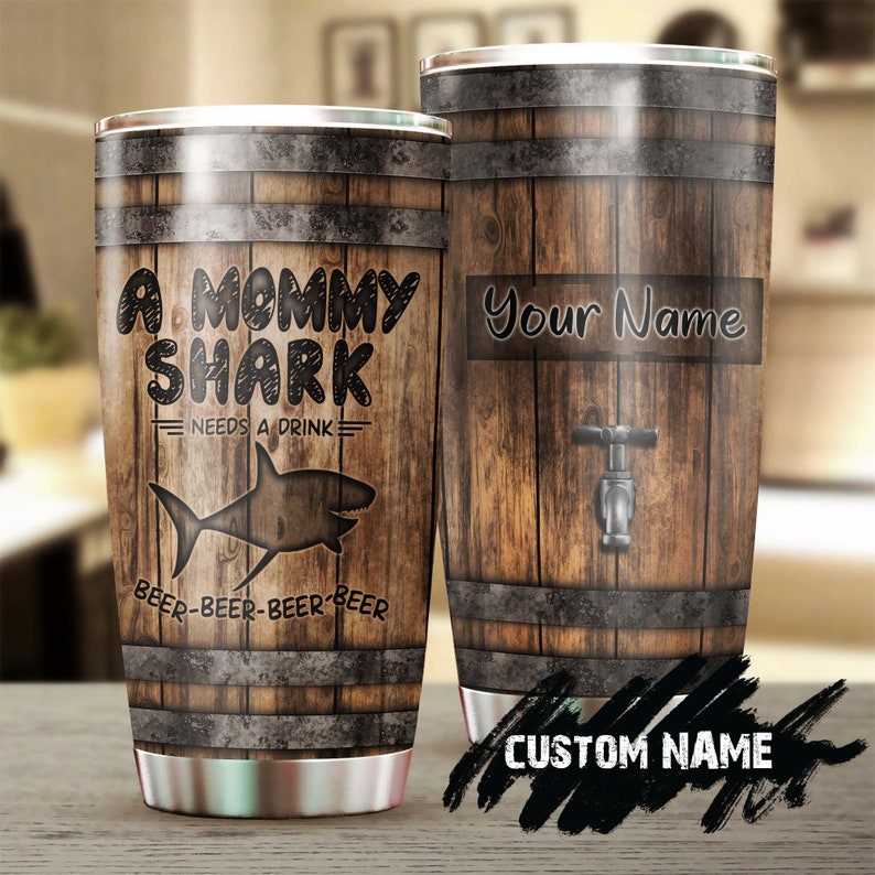 Wooden Style Shark Mommy Needs A Beer Funny Personalized Tumbler-Birthday gift Christmas Gift Mother's day Gift for Mom From Son Daughter