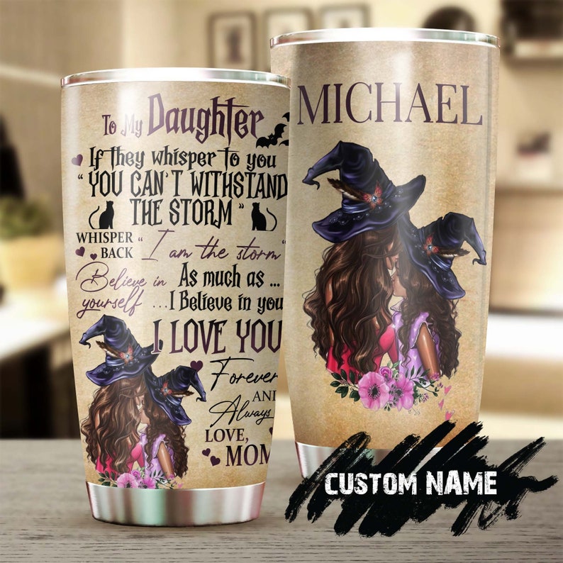 To My Daughter I Am The Storm Mom Baby Girl Wizard Hat Personalized Tumbler-Birthday gift Christmas Gift From Mom to Daughter