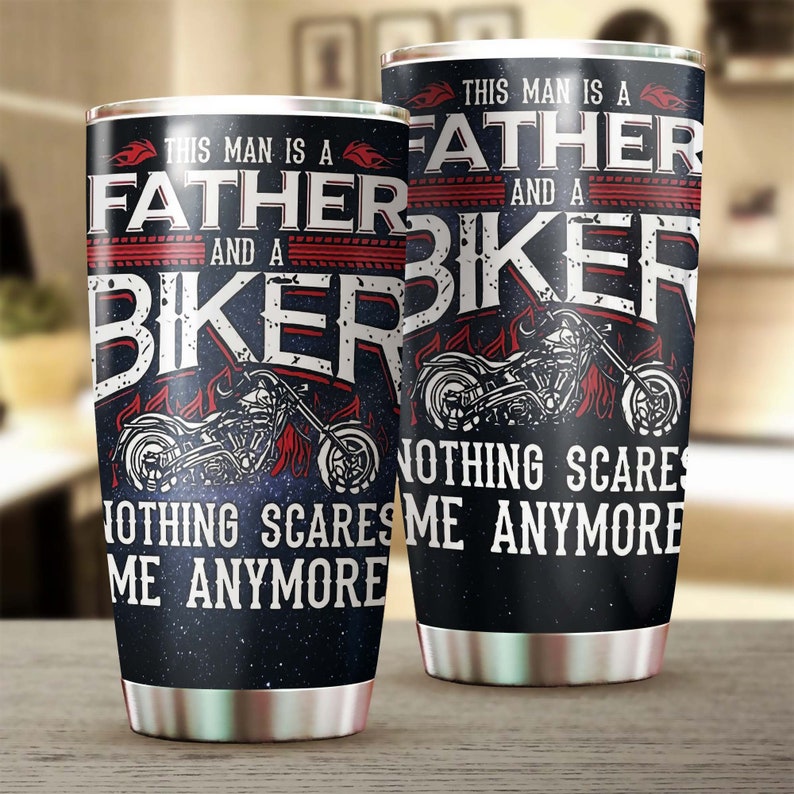 This Man is A Father and A Biker Nothing Scares Him Tumbler-Birthday Christmas Gift Father's day Gift for dad from son daughter