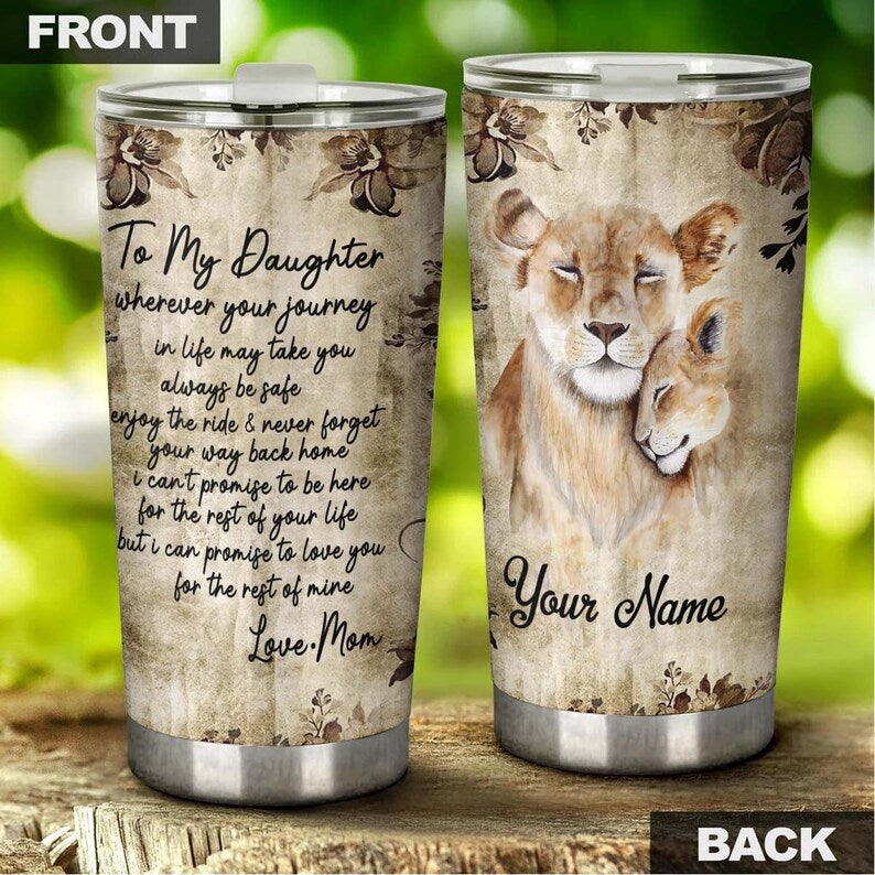 My Daughter Never Forget Your Way Back Home Vintage Lion Mom Daughter Personalized Tumbler-Birthday Christmas gift for daughter from mom