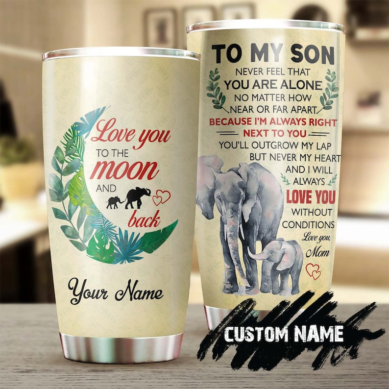 Gift For Son Elephant I Love You Without Conditions Personalized Tumbler-Unique Meaningful Birthday Gift Christmas Gift day for son from mom