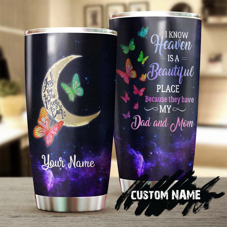 Personalized I Know Heaven Is A Beautiful Place Because They Have My Dad Stainless Steel Tumbler- Memorial Gift Dad - Gift for daughter