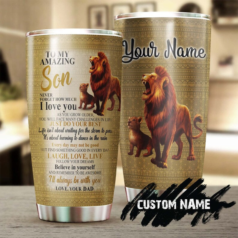 To My Amazing Son I Love You Lion Dad Personalized Tumbler-Birthday gift Christmas Gift for son from father for lion lover