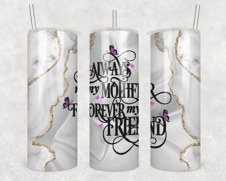 20OZ Skinny Tumbler, White & Gold Agate With White Satin Skinny Tumbler Wrap Always My Mother, Forever My Friend