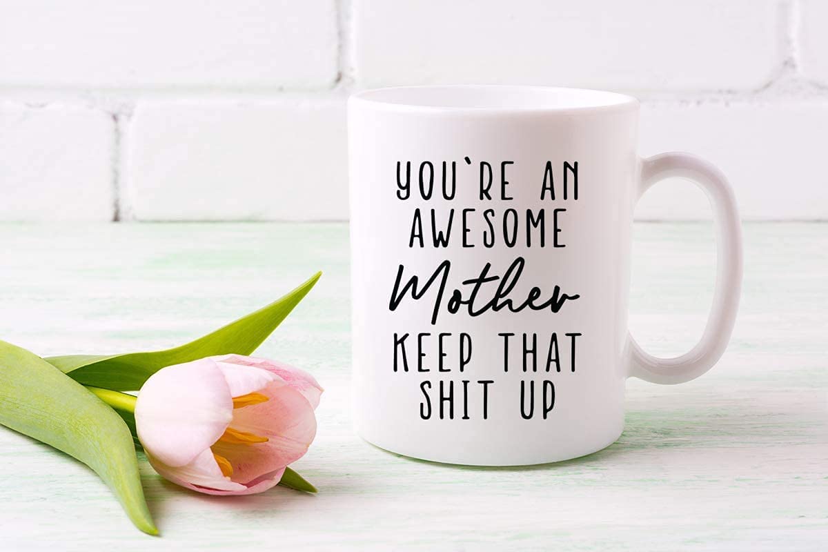 Gifts for Mom Coffee Mug 15 oz - You’re An Awesome MOTHER Keep That Up, Funny Coffee Mug from Daughter, Son, Husband to Wife, Mug in Decorative Gift