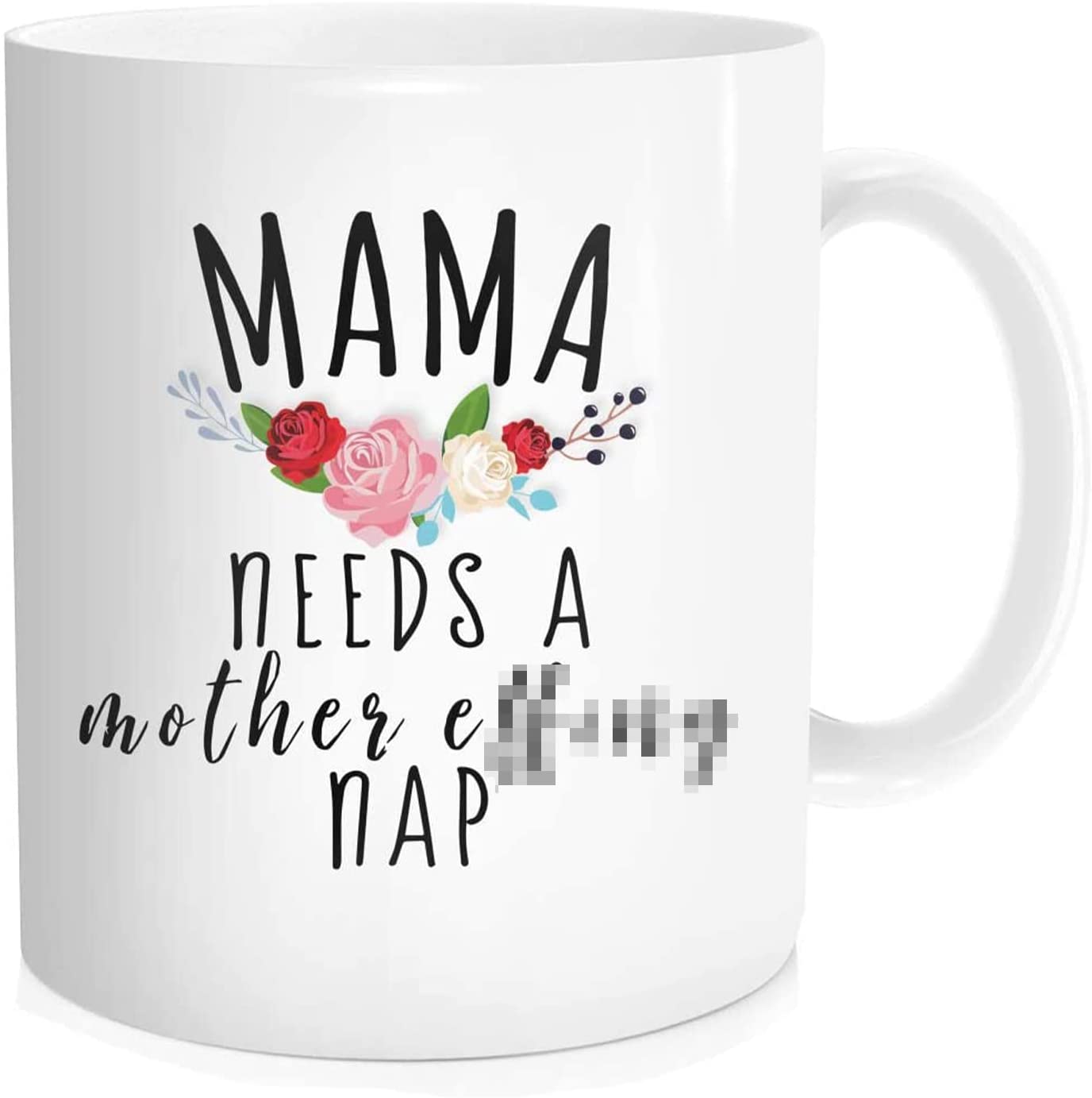 Mama Needs A Mother Nap Coffee Mug, Mom Life Tea Cup, Mother's Day Gift for Mother,11 Oz White