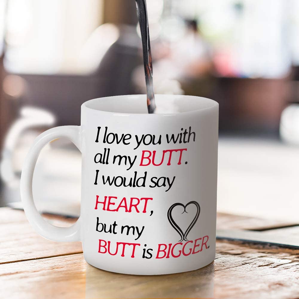 I Love You with All My Butt Funny Coffee Mug, Birthday Gifts for Husband from Wife