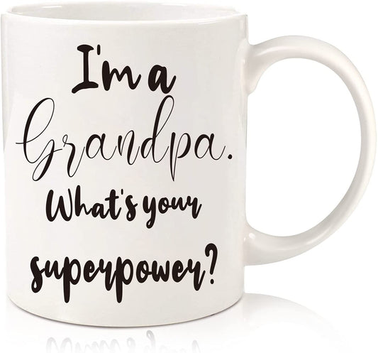 Fathers Day Funny Gifts for Grandpa Dad from Granddaughter Grandson - Im Grandpa Whats Your Superpower,11 OZ Unique Coffee Mug Tea Cup Father's Day
