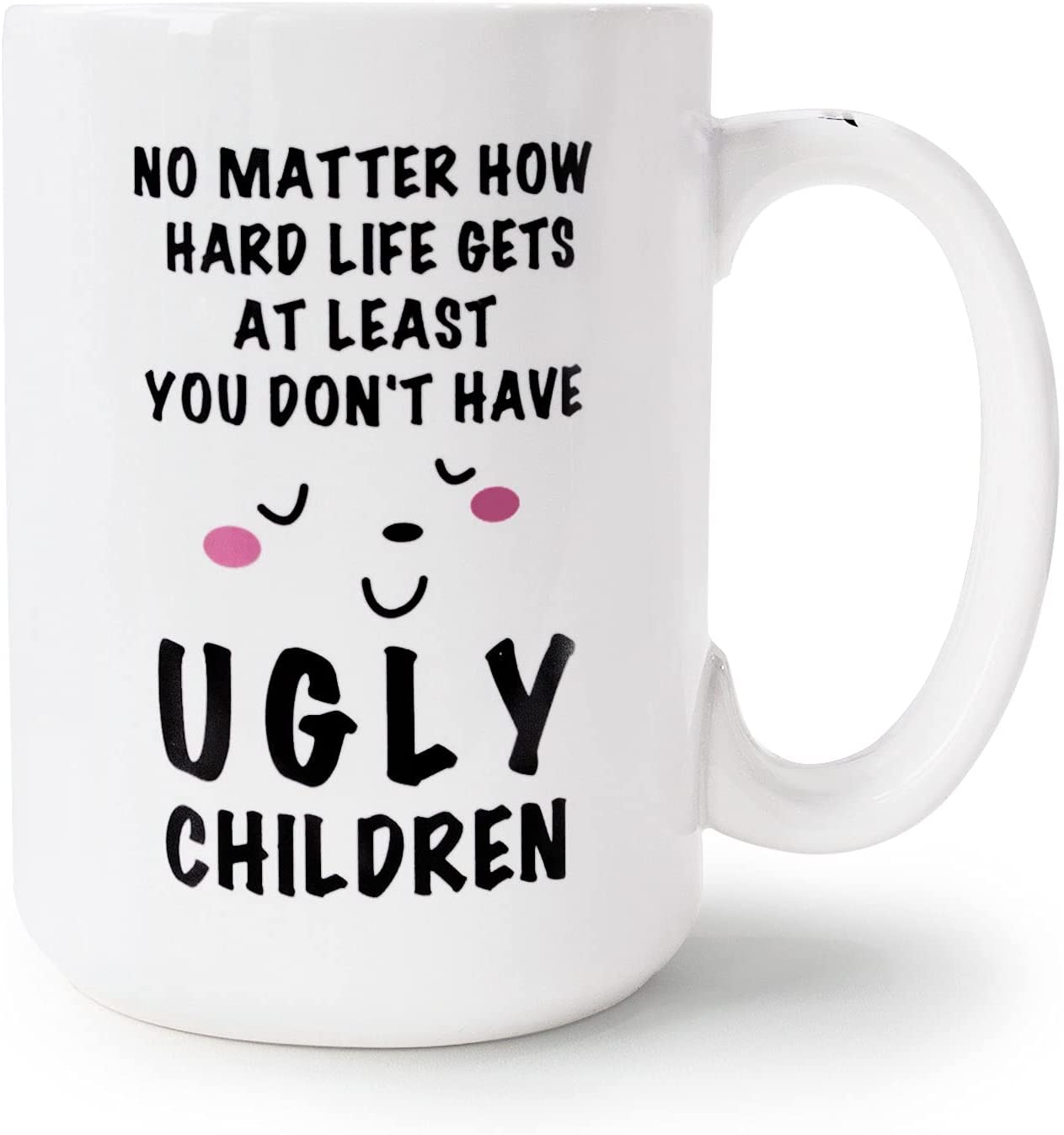 Mom Mug Halloween/Birthday Gift Mug - At Least You Don't Have Ugly Children - 15oz Funny Coffee Mug Gifts from Daughter Son