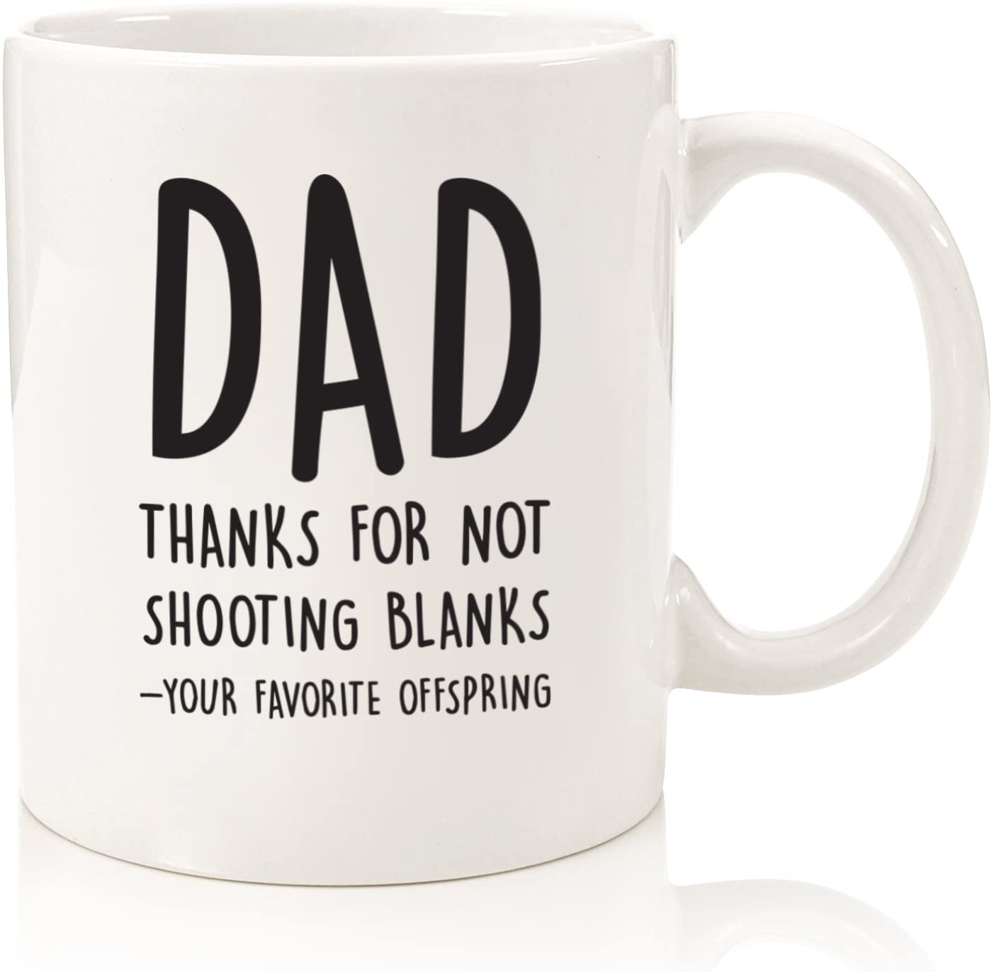 Dad, Shooting Blanks Funny Coffee Mug - Best Fathers Day Gifts for Dad - Unique Gag Dad Gifts from Son, Daughter, Kids - Cool Birthday Present Ideas