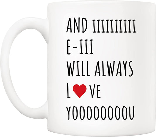 Christmas Gifts Quote Coffee Mug for Dad And I Will Always Love You, Funny Gift for Birthday, Holiday 11Oz Ceramic Cups