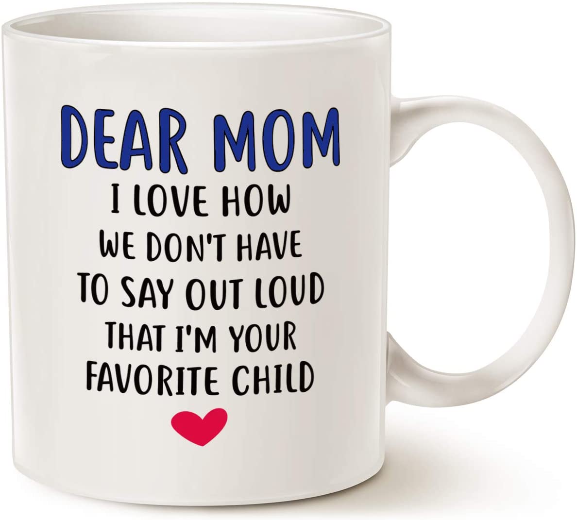 Mothers Day Gifts Funny Coffee Mug for Mom, Dear Mom, I'm Your Favorite Child Coffee Mug, Best Birthday Gift for Mom Mother Cup, White 11 Oz