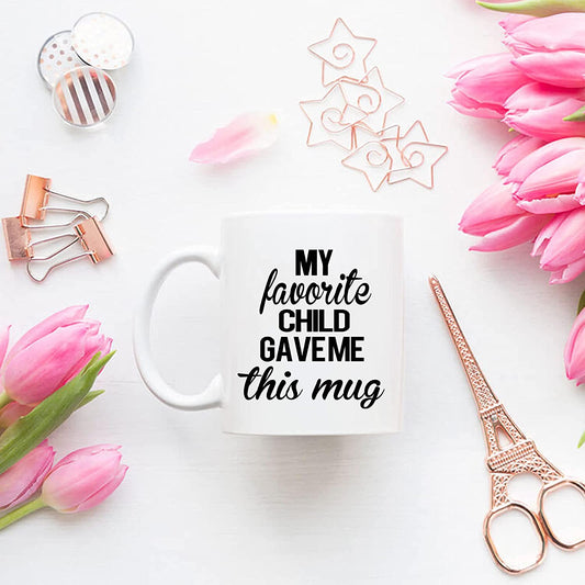 My Favorite Child Gave Me This Funny Coffee Mug, Best Dad Gift, Gag Present Idea from Daughter Son Kids, Novelty Birthday Gift for Cup