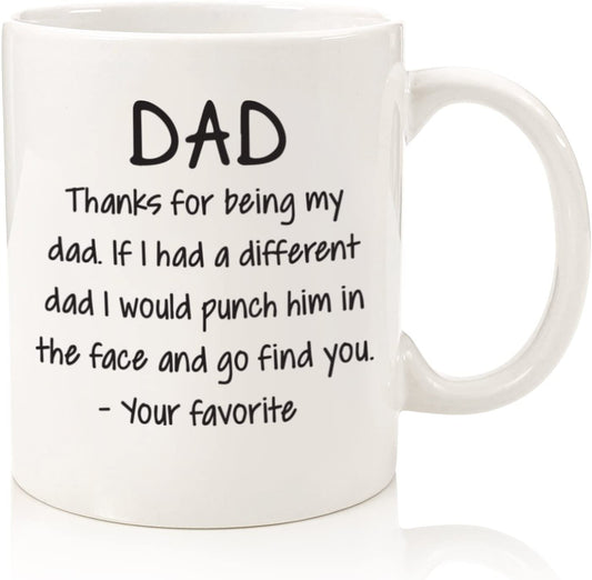 Thanks For Being My Dad Funny Coffee Mug - Best Fathers Day Gifts for Dad - Unique Gag Dad Gifts from Daughter, Son, Kids - Cool Birthday Present