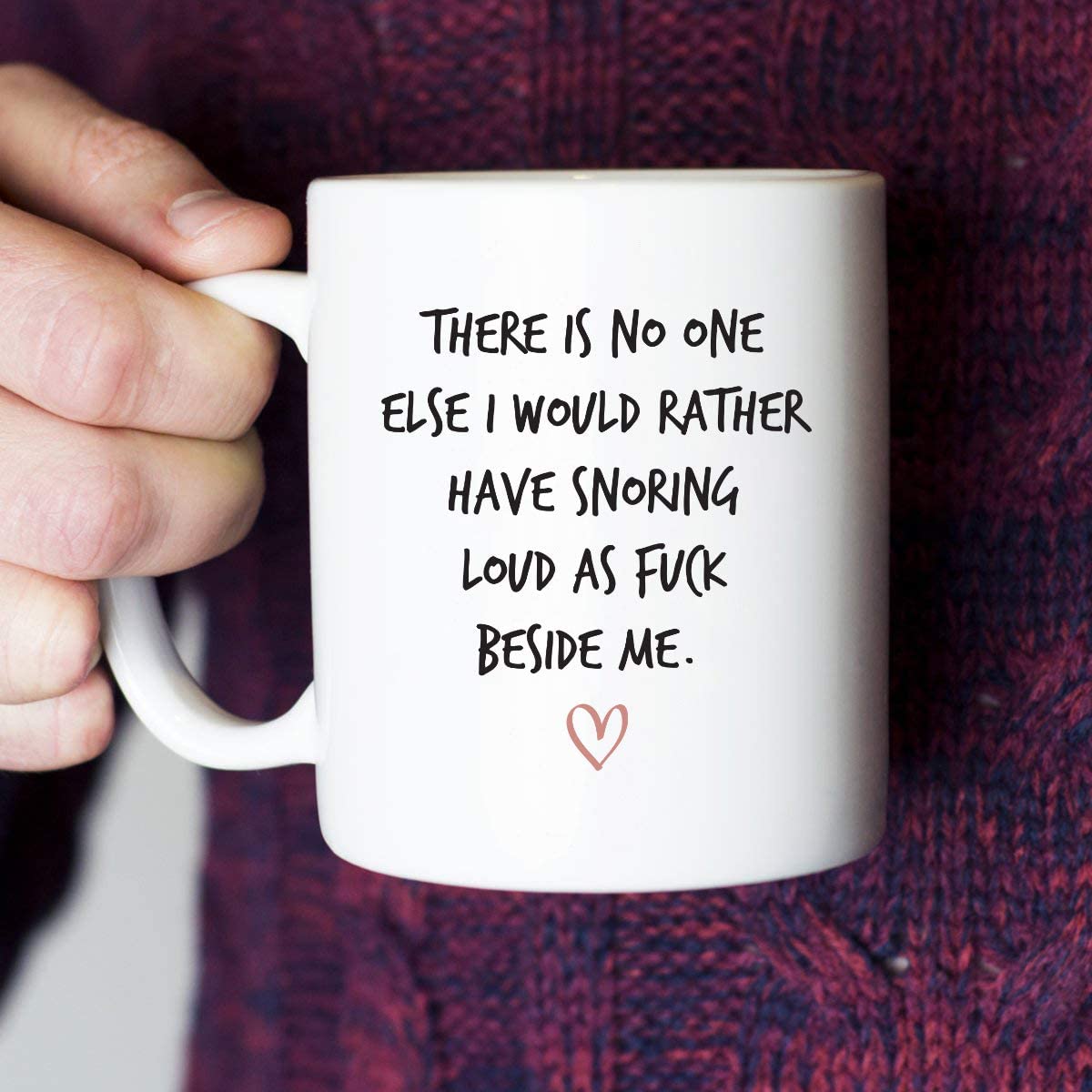There is No One Else I Would Rather Have Snoring Funny Coffee Mug - Birthday Gift Idea for Husband - 11 oz Tea Cup White