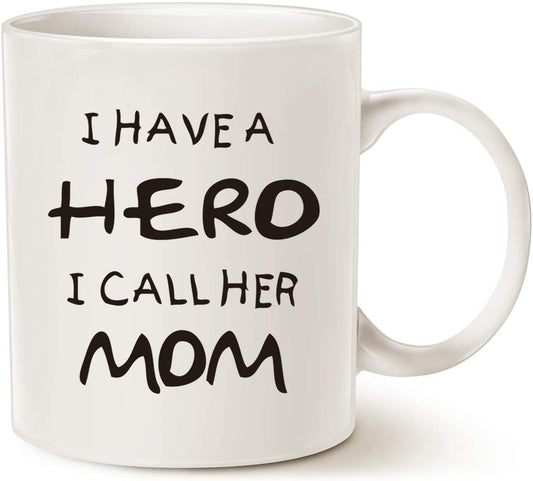 Mothers Day for Mom Coffee Mug, I Have a Hero I Call Her Mom Funny Best Mother's Day and Birthday Gifts for Mom Mother Cup, White 11 Oz