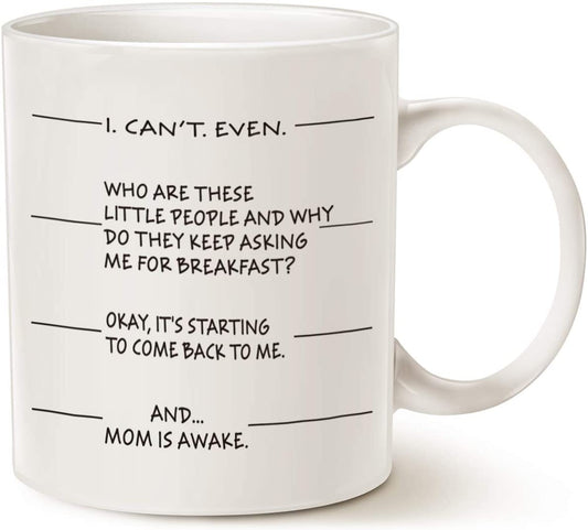 Mothers Day Gifts Idea Funny Coffee Mug for Mom, I Can't Even and.Mom Is Awake Ceramic Cup White, 11 Oz