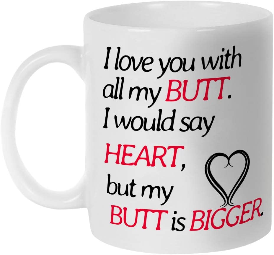 I Love You with All My Butt Funny Coffee Mug, Birthday Gifts for Husband from Wife