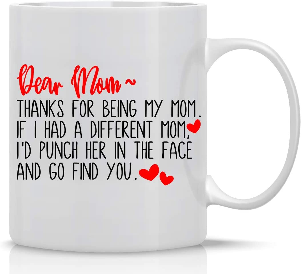Thanks For Being My Mom Funny Coffee Mug - Best Birthday Gifts for Mom Unique Gag Present for Her from Daughter or Son Bday Gift Idea for a Mother