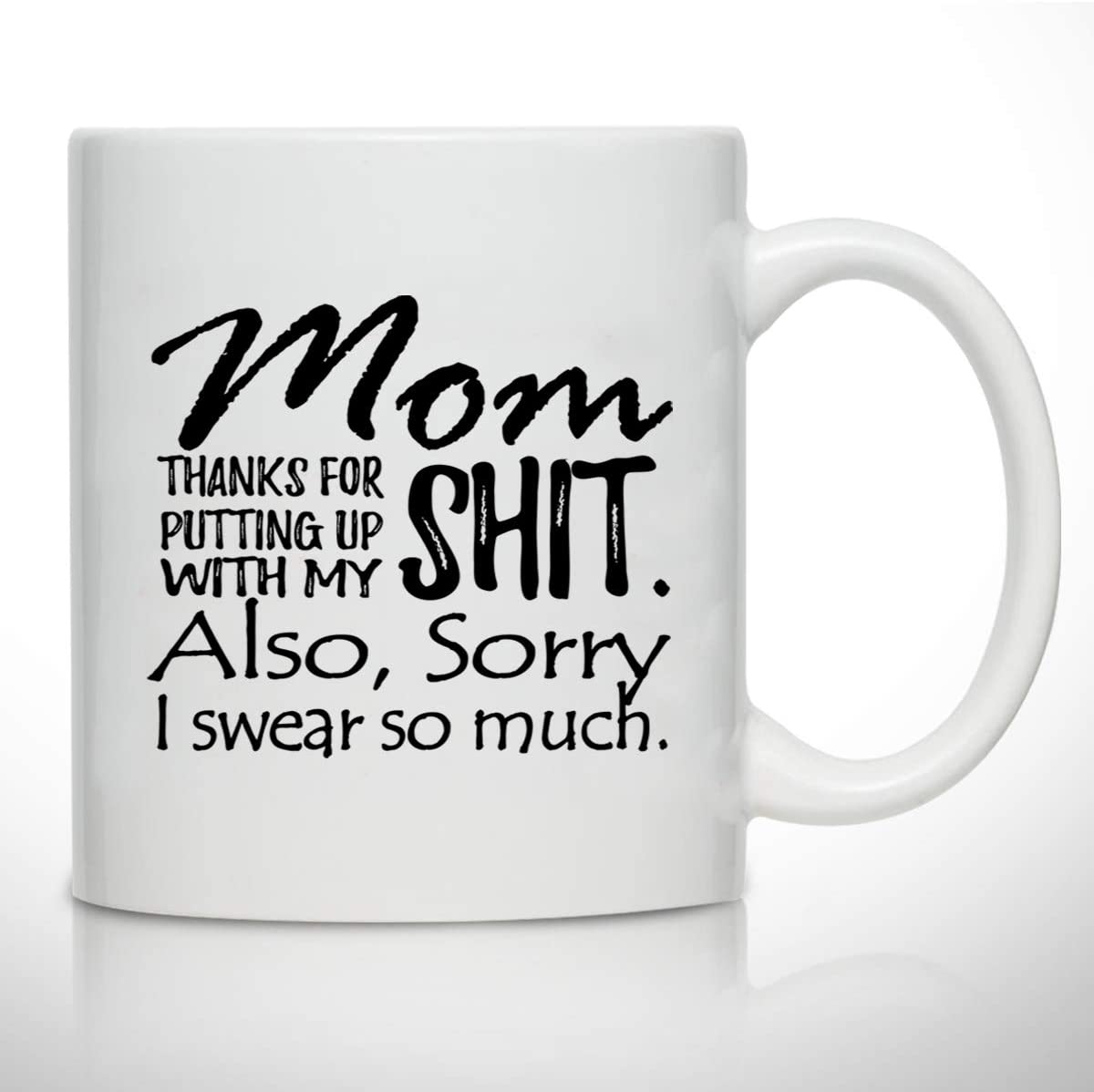 Novelty Coffee Mug for Mom, Sorry I Swear So Much- Gift Idea for Mothers- Best Mom Gift- Gag Mother’s Day Gift- Funny Birthday Present for Mom