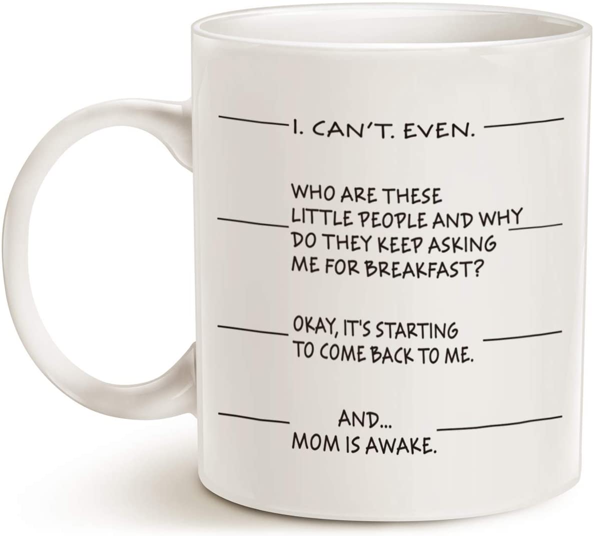 Mothers Day Gifts Idea Funny Coffee Mug for Mom, I Can't Even and.Mom Is Awake Ceramic Cup White, 11 Oz