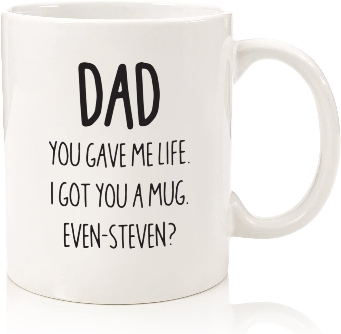 Dad I Got You A Mug Funny Coffee Mug - Best Fathers Day Gifts for Dad - Unique Gag Dad Gifts from Daughter, Son, Kids, Child - Cool Birthday Present