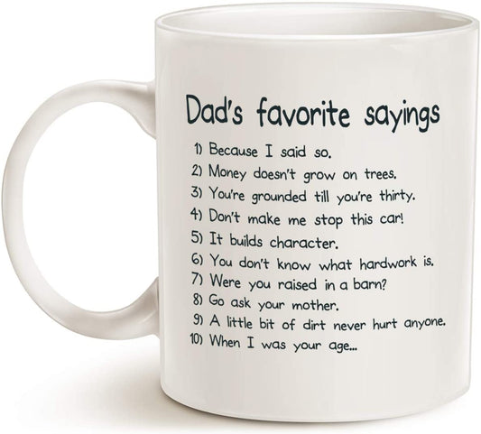 Funny Dads Favorite Sayings Coffee Mug, Funny Dadisms Written in a Top Ten List, Best Birthday Gifts for Dad, Father Cup, White 11 Oz