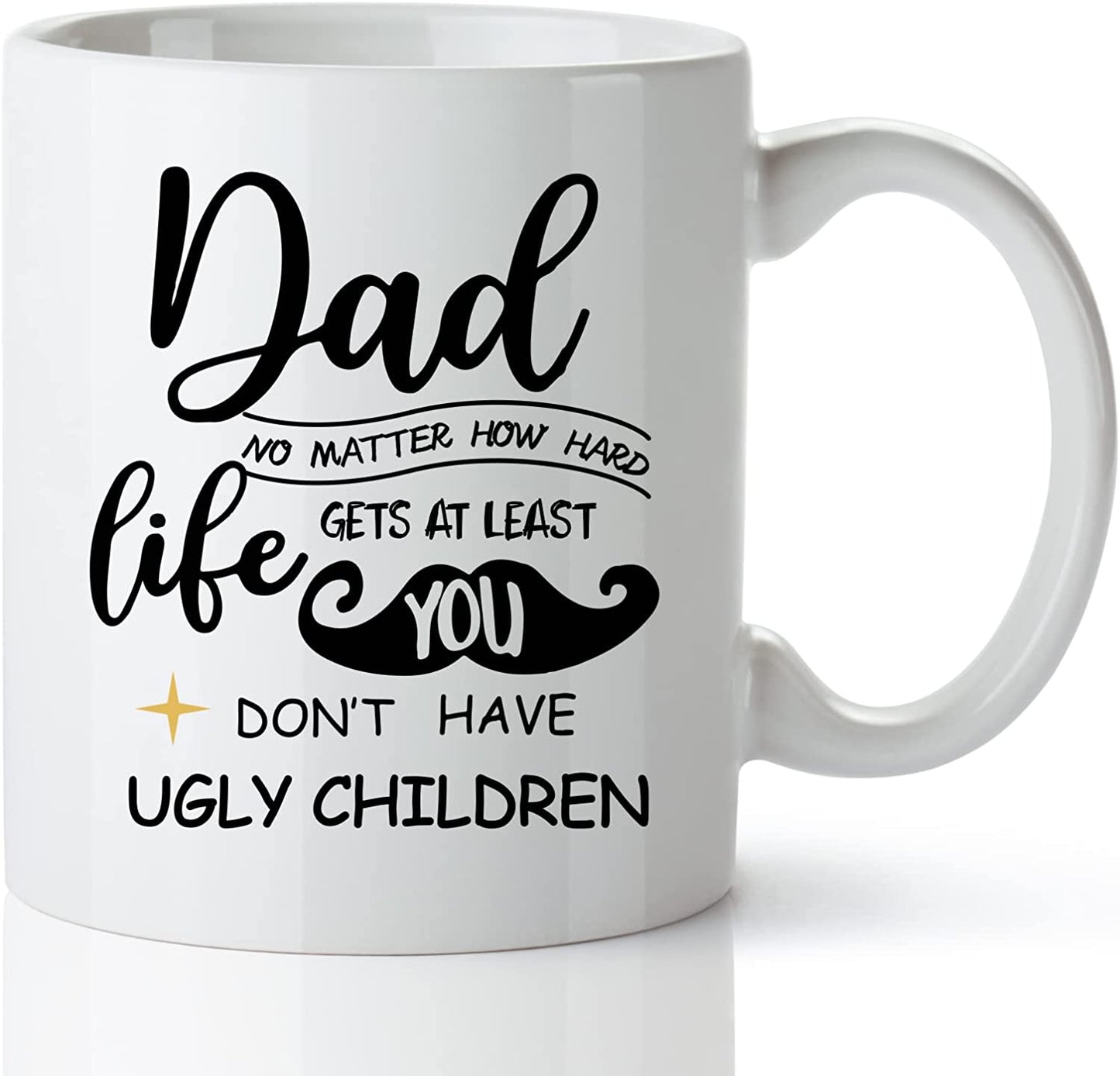 Christmas Gifts for Dad, At Least You Don’t Have Ugly Children Mug From Son Daughter Kids- Funny Dad Coffee Cocoa Cups Birthday
