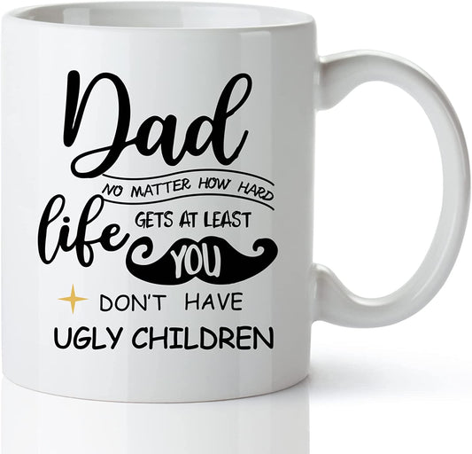 Christmas Gifts for Dad, At Least You Don’t Have Ugly Children Mug From Son Daughter Kids- Funny Dad Coffee Cocoa Cups Birthday