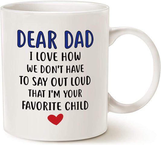 Funny Coffee Mug for Dad, Dear Dad, I'm Your Favorite Child Coffee Mug, Best Birthday Gift Cup from Daughter or Son, White 11 Oz