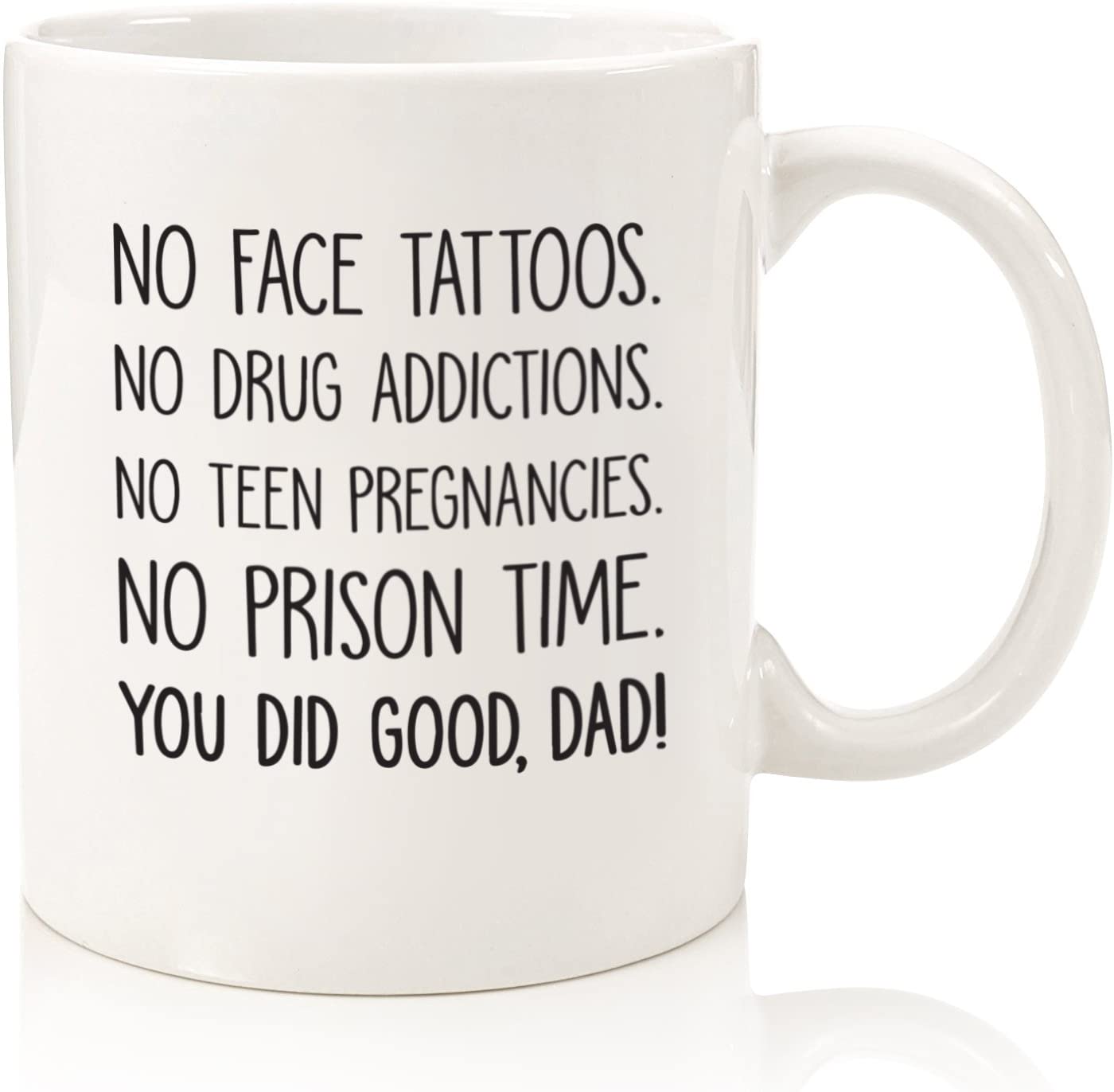 You Did Good Dad Funny Coffee Mug - Best Fathers Day Gifts for Dad - Unique Gag Dad Gifts from Daughter, Son, Wife, Kids - Cool Birthday Present Ideas