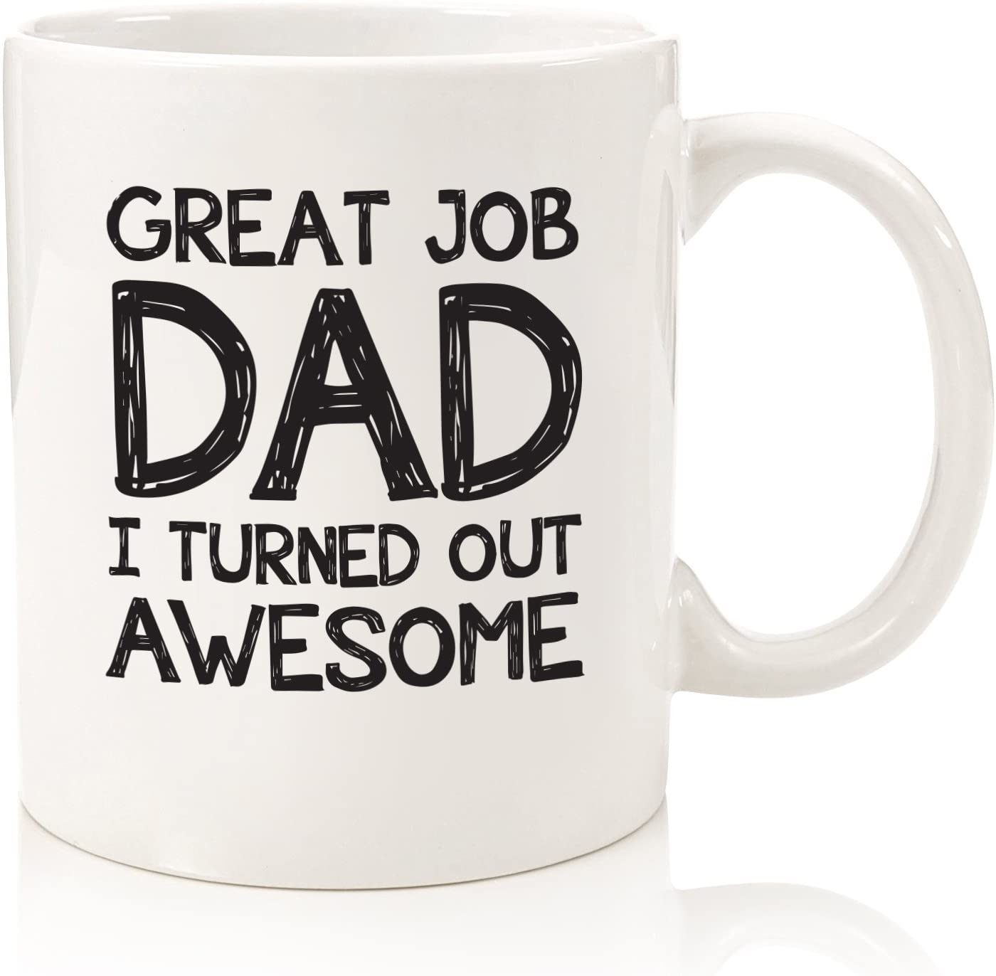 Great Job Dad Funny Coffee Mug - Best Fathers Day Gifts for Dad - Unique Gag Dad Gifts from Daughter, Son, Kids, Favorite Child - Cool Birthday