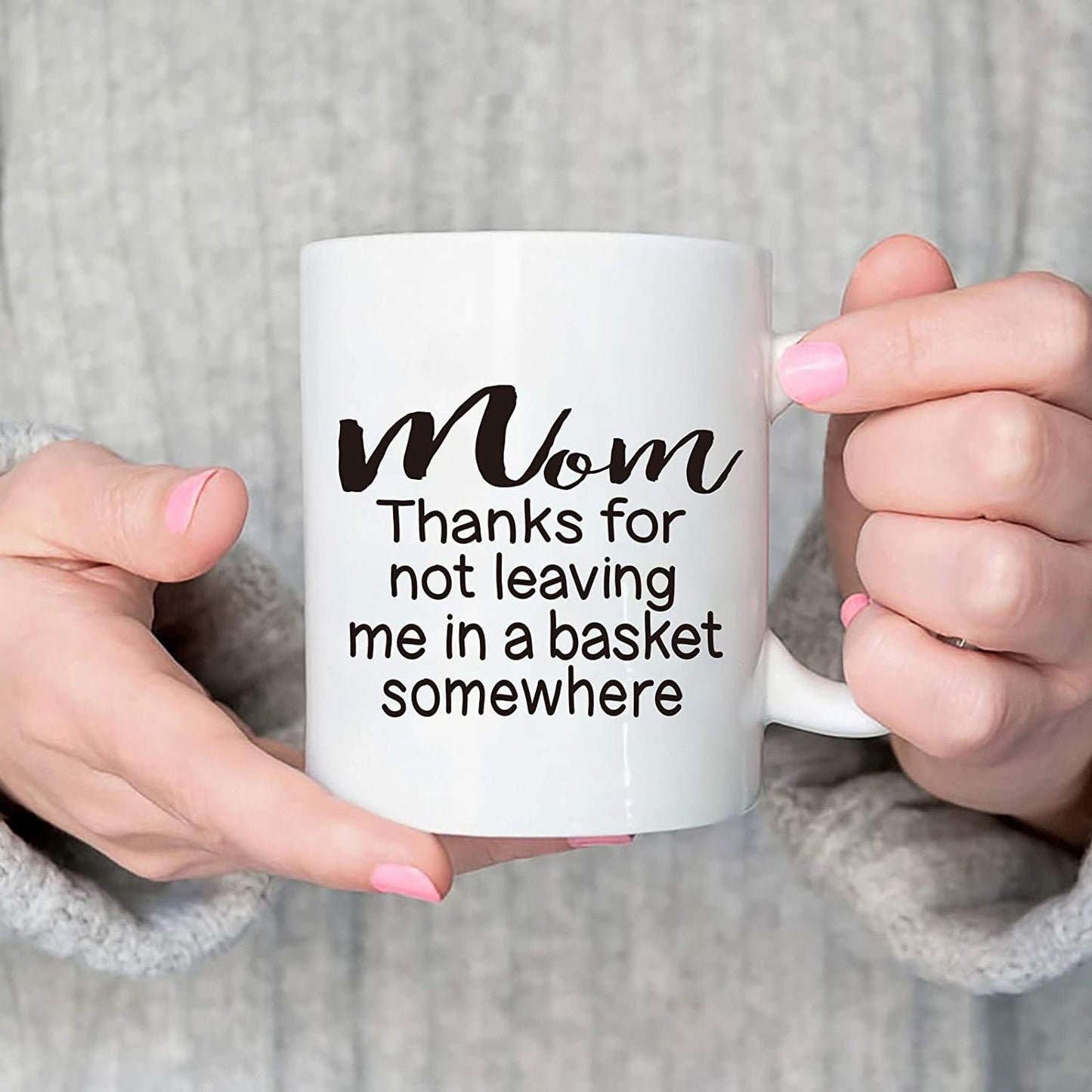 Thanks for Not Leaving Me In a Basket Mug, Funny Mom Coffee Mug, Mothers Day Gift for Mom from Daughter Son Kids, Birthday Gifts for Mom